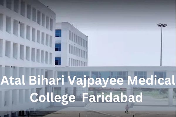 Atal Bihari Vajpayee Medical College Faridabad 